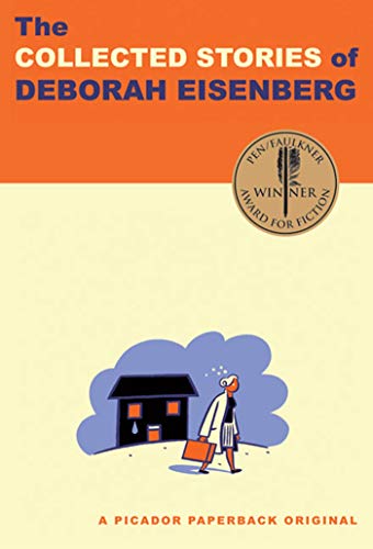 Collected Stories of Deborah Eisenberg: Winner of the Pen/Faulkner Award 2011