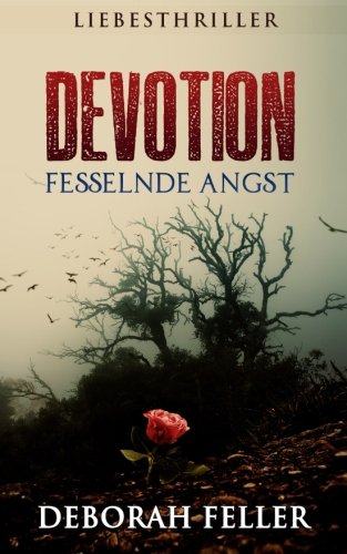 Devotion: Fesselnde Angst (Liebesthriller) von Roman Verlag