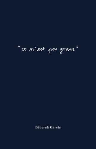 " Ce n'est pas grave ": et pourtant ça l'est toujours von Independently published
