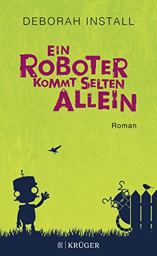 Ein Roboter kommt selten allein: Roman von FISCHER Krüger
