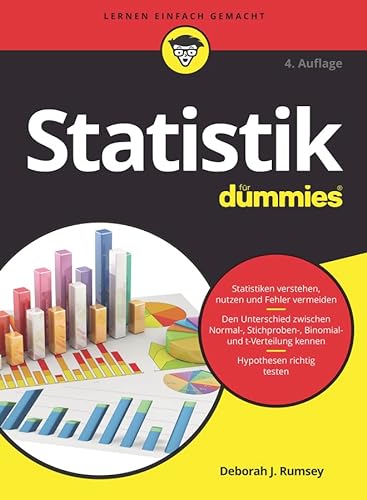 Statistik für Dummies: Statistiken verstehen, nutzen und Fehler vermeiden. Den Unterschied zwischen Normal-, Stichproben-, Binomial- und t-Verteilung kennen. Hypothesen richtig testen