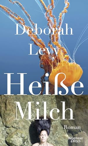 Heiße Milch: Roman