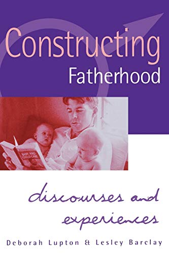 Constructing Fatherhood: Discourses and Experiences (Practical Skills for Counselors) von Sage Publications