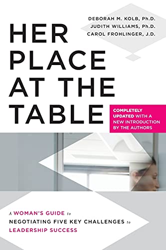 Her Place at the Table: A Woman's Guide to Negotiating Five Key Challenges to Leadership Success von JOSSEY-BASS
