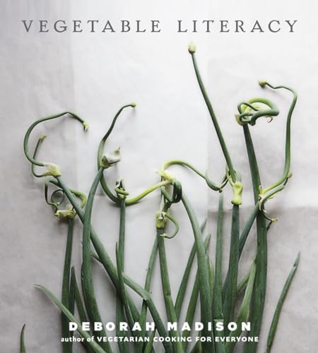 Vegetable Literacy: Cooking and Gardening with Twelve Families from the Edible Plant Kingdom, with over 300 Deliciously Simple Recipes [A Cookbook]