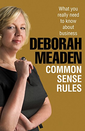 Common Sense Rules: What you really need to know about business
