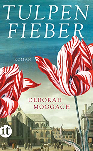 Tulpenfieber: Roman (insel taschenbuch) von Insel Verlag