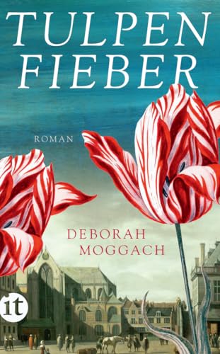Tulpenfieber: Roman (insel taschenbuch)