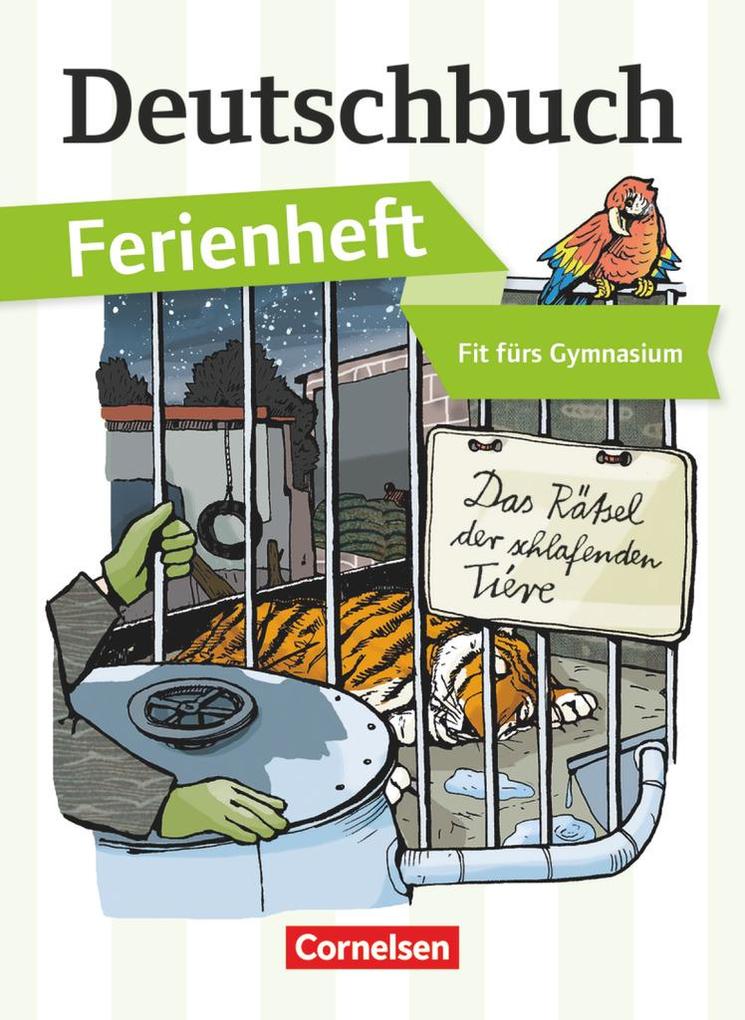 Deutschbuch Ferienheft Gymnasium: Vorbereitung Klasse 5: Das Rätsel der schlafenden Tiere von Cornelsen Verlag GmbH