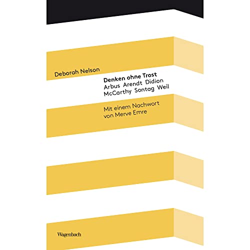 Denken ohne Trost - Arbus, Arendt, Didion, McCarthy, Sontag, Weil (Kleine Kulturwissenschaftliche Bibliothek)