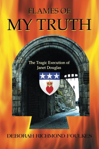 Flames of My Truth: The Tragic Execution of Janet Douglas von AuthorHouse