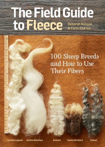 The Field Guide to Fleece: 100 Sheep Breeds & How to Use Their Fibers