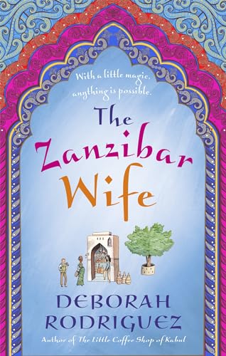The Zanzibar Wife: The new novel from the internationally bestselling author of The Little Coffee Shop of Kabul von Sphere