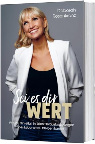 Sei es dir wert: Wie du dir selbst in allen Herausforderungen des Lebens treu bleiben kannst. Sei es dir wert: Wie du dir selbst in allen Herausforderungen des Lebens treu bleiben kannst.