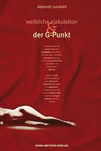 Weibliche Ejakulation und der G-Punkt von Nietsch Hans Verlag