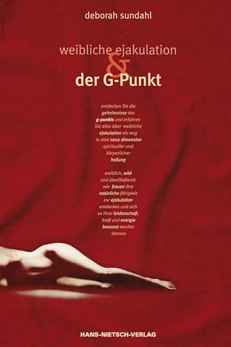 Weibliche Ejakulation und der G-Punkt von HANS-NIETSCH-VERLAG OHG