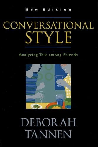 Conversational Style: Analyzing Talk among Friends von Oxford University Press, USA