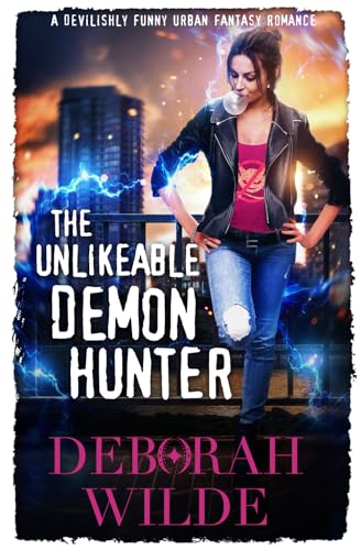 The Unlikeable Demon Hunter: A Devilishly Funny Urban Fantasy Romance (Nava Katz, Band 1)