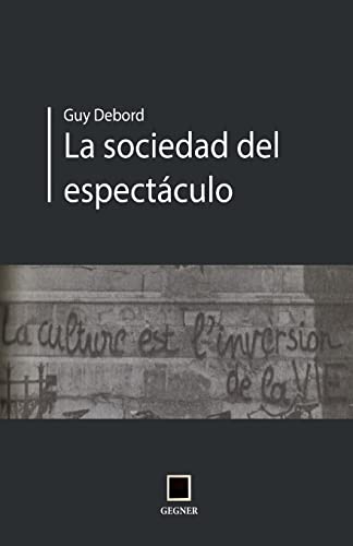 La sociedad del espectáculo (Gegner) von Gegner