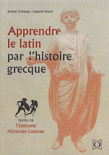 Apprendre le latin par l’histoire grecque: Textes de l’Epitome historiae graecae von OPHRYS