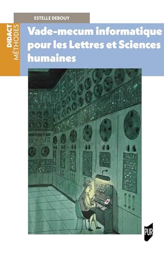 Vade-mecum informatique pour les Lettres et Sciences humaines von PU RENNES