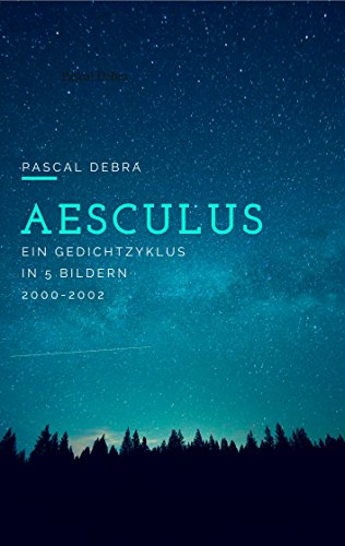 Aesculus: Ein Gedichtzyklus in 5 Bildern 2000-2002 von Books on Demand