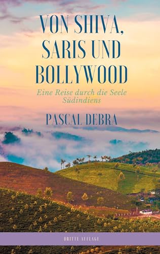 Von Shiva, Saris und Bollywood: Eine Reise durch die Seele Südindiens von Books on Demand GmbH