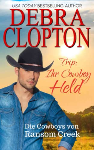 Ihr Cowboy-Held (Die Cowboys von Ransom Creek, Band 1)