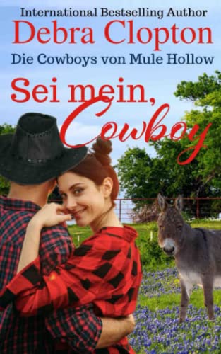 Sei mein, Cowboy (Die Cowboys von Mule Hollow Serie, Band 7)