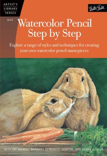 Watercolor Pencil Step by Step: Explore a Range of Styles and Techniques for Creating Your Own Watercolor Pencil Masterpieces (Artist's Library Series)
