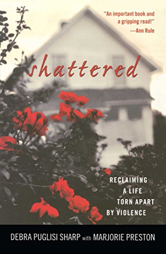 Shattered: Reclaiming a Life Torn Apart by Violence von Atria Books