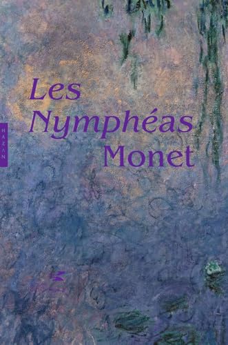 Les Nymphéas de Claude Monet. Nouvelle édition von HAZAN