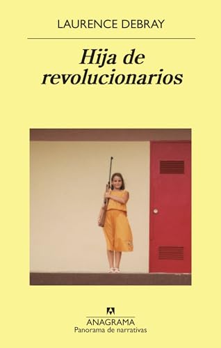 Hija de Revolucionarios (Panorama de narrativas, Band 989)