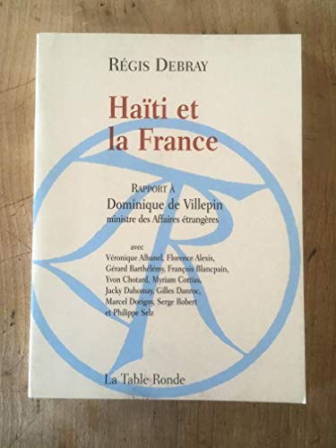 Haïti et la France : Rapport à Dominique de Villepin, ministre des Affaires étrangères von TABLE RONDE