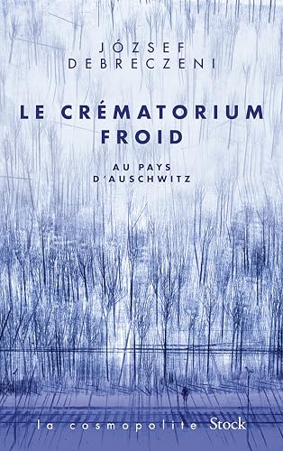 Le crématorium froid: Au Pays d'Auschwitz von STOCK