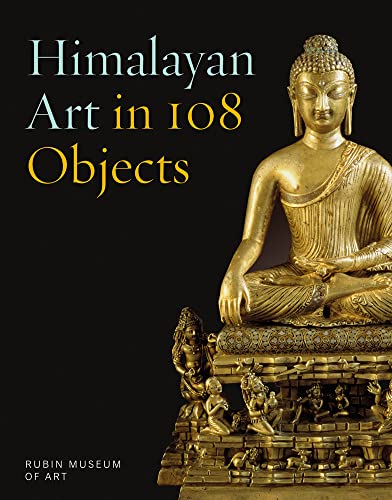 Himalayan Art in 108 Objects von Scala Arts & Heritage Publishers Ltd