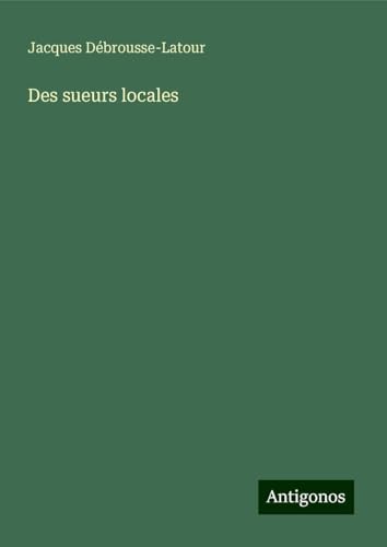 Des sueurs locales von Antigonos Verlag