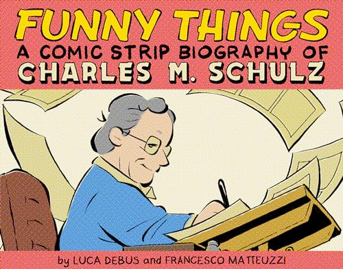 Funny Things: A Comic Strip Biography of Charles M. Schulz von Top Shelf Productions