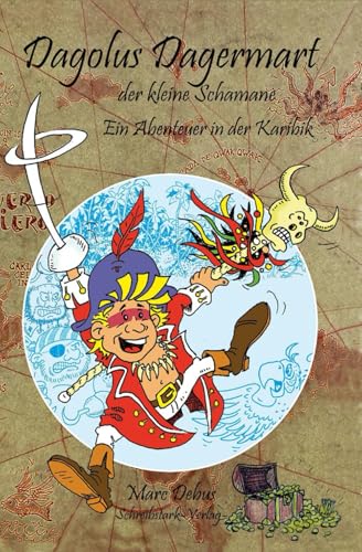 Dagolus Dagermart der kleine Schamane - Ein Abenteuer in der Karibik von Schreibstark-Verlag