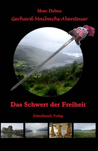 Das Schwert der Freiheit: Gerhard Maibachs Abenteuer von Schreibstark-Verlag