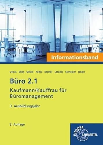 Büro 2.1- Informationsband - 3. Ausbildungsjahr: Kaufmann/Kauffrau für Büromanagement von Europa Lehrmittel Verlag