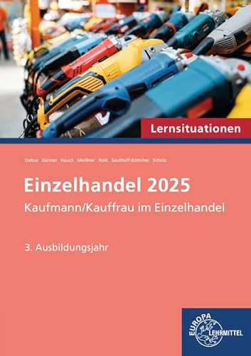 Lernsituationen Einzelhandel 2025, 3. Ausbildungsjahr: Kaufmann/Kauffrau im Einzelhandel von Europa-Lehrmittel