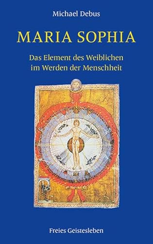 Maria-Sophia: Das Element des Weiblichen im Werden der Menschheit