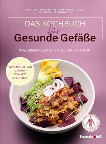 Das Kochbuch für gesunde Gefäße: 70 Gourmetrezepte für gesunde Arterien. Wissenschaftlich fundiert - vom Arzt empfohlen. Mit einem Grußwort der ... ... für Gefäßchirurgie und Gefäßmedizin (DGG)