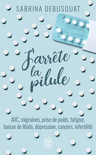 J'arrête la pilule von J'AI LU