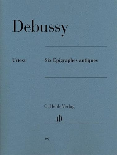 Six Epigraphes antiques: Besetzung: Klavier zu zwei Händen (G. Henle Urtext-Ausgabe)