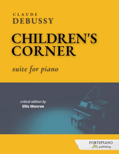 Children's Corner by Debussy - Critical Edition: suite for piano Children's Corner by Debussy - Critical Edition: suite for piano von Independently published