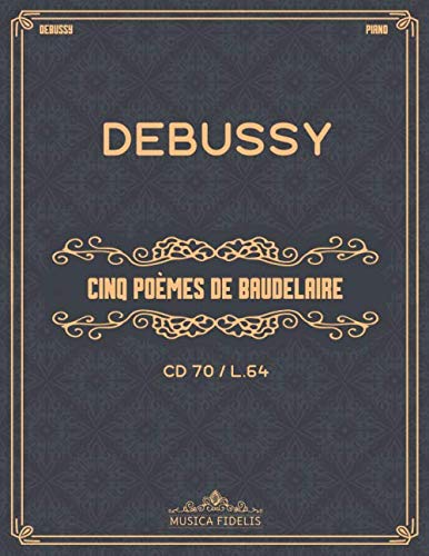 Cinq poèmes de Baudelaire: (CD 70 / L.64) - Partitions de piano von Independently published
