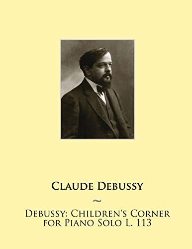 Debussy: Children's Corner for Piano Solo L. 113 (Samwise Music For Piano II, Band 14)