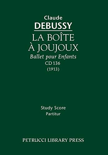 La Boite a Joujoux, CD 136: Study score La Boite a Joujoux, CD 136: Study score von Petrucci Library Press